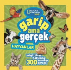 National Geographic Kids - Garip Ama Gerçek - Hayvanlar - Beta Kids