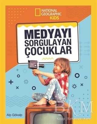 National Geographic Kids - Medyayı Sorgulayan Çocuklar - Beta Kids