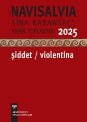 NaviSalvia Sina Kabaağaç’ı Anama Toplantısı 2025 – Şiddet - Violentina - Arkeoloji ve Sanat Yayınları