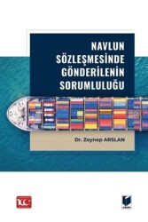 Navlun Sözleşmesinde Gönderilenin Sorumluluğu - Adalet Yayınevi
