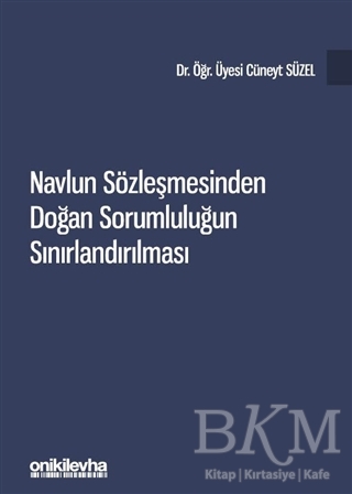 Navlun Sözleşmesinden Doğan Sorumluluğun Sınırlandırılması - On İki Levha Yayınları