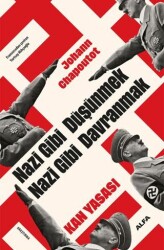 Nazi Gibi Düşünmek Nazi Gibi Davranmak Kan Yasası - Alfa Yayınları