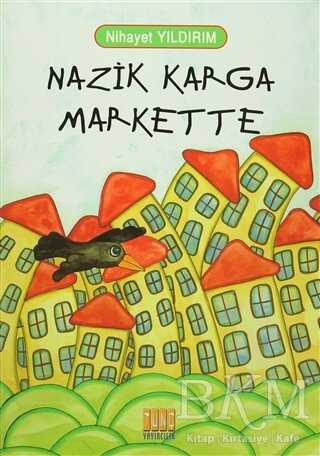 Nazik Karga Markette - Tunç Yayıncılık