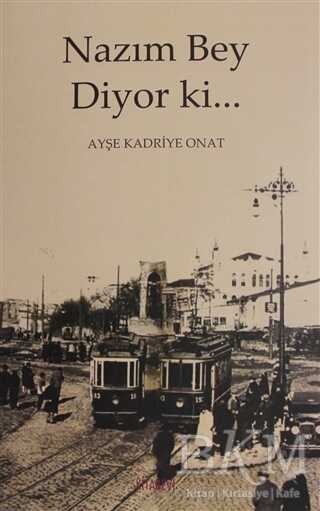 Nazım Bey Diyor ki... - Kitabevi Yayınları