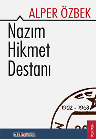 Nazım Hikmet Destanı 1902 - 1963
