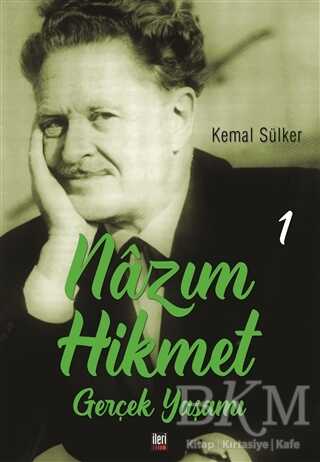 Nazım Hikmet - Gerçek Yaşamı 1 - İleri Yayınları