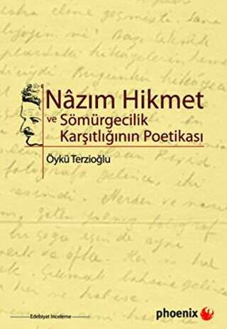 Nazım Hikmet ve Sömürgecilik Karşıtlığının Poetikası - Phoenix Yayınevi