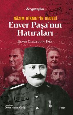 Nazım Hikmet’in Dedesi Enver Paşa’nın Hatıraları - 1