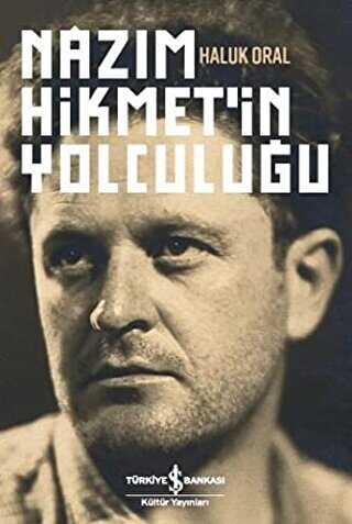 Nazım Hikmet`in Yolculuğu - İş Bankası Kültür Yayınları