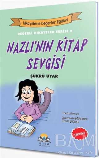 Nazlı`nın Kitap Sevgisi - Değerli Hikayeler Serisi 2 - Ritim Plus Yayınları