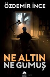 Ne Altın Ne Gümüş - Eksik Parça Yayınları