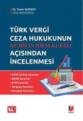 Ne Bıs In Idem Kuralı - Türk Vergi Ceza Hukukunun Açısından İncelenmesi - Adalet Yayınevi