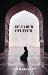 Ne Çabuk Unuttuk - Bengisu Yayınları