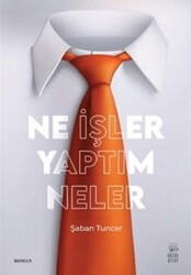 Ne İşler Yaptım Neler - Kozak Kitap