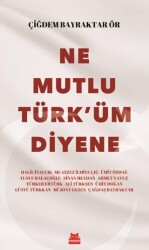 Ne Mutlu Türk`üm Diyene - Kırmızı Kedi Yayınevi