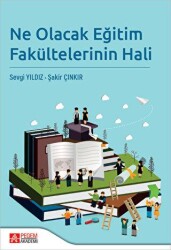Ne Olacak Eğitim Fakültelerinin Hali - Pegem Akademi Yayıncılık