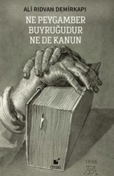 Ne Peygamber Buyruğudur Ne De Kanun - Öteki Yayınevi