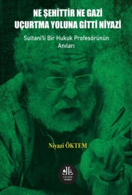 Ne Şehittir Ne Gazi Uçurtma Yoluna Gitti Niyazi - 1