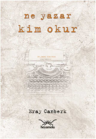 Ne Yazar Kim Okur - Heyamola Yayınları