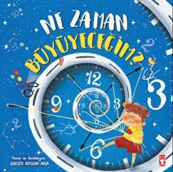 Ne Zaman Büyüyeceğim? - Timaş Çocuk