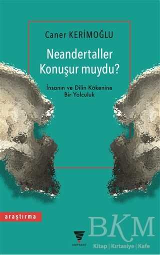 Neandertaller Konuşur muydu? - Varyant Yayıncılık