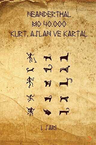 Neanderthal - M.Ö. 40.000 Kurt, Aslan ve Kartal - 1