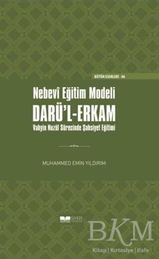 Nebevi Eğitim Modeli Darü`l-Erkam - Siyer Yayınları