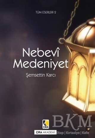 Nebevi Medeniyet - Çıra Yayınları