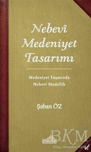 Nebevi Medeniyet Tasarımı - Endülüs Yayınları