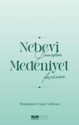 Nebevi Şuurdan Medeniyet İnşasına - Siyer Yayınları