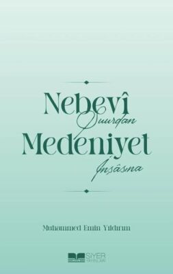 Nebevi Şuurdan Medeniyet İnşasına - 1