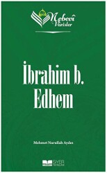 İbrahim B. Edhem - Nebevi Varisler 19 - Siyer Yayınları