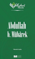 Abdullah B. Mübarek - Nebevi Varisler 22 - Siyer Yayınları
