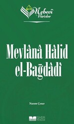 Mevlana Halid el-Bağdadı - Nebevi Varisler 83 - Siyer Yayınları