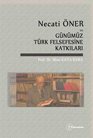 Necati Öner ve Günümüz Türk Felsefesine Katkıları - Fenomen Yayıncılık