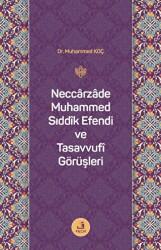 Neccarzade Muhammed Sıddık Efendi ve Tasavvufi Görüşleri - Fecr Yayınları