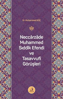 Neccarzade Muhammed Sıddık Efendi ve Tasavvufi Görüşleri - 1