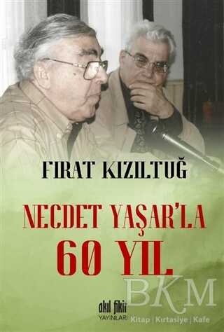 Necdet Yaşar’la 60 Yıl - Akıl Fikir Yayınları