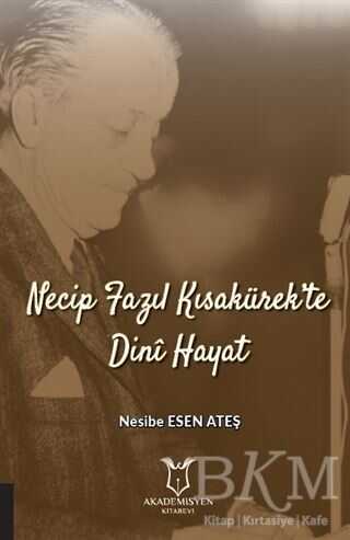 Necip Fazıl Kısakürek’te Dini Hayat - Akademisyen Kitabevi