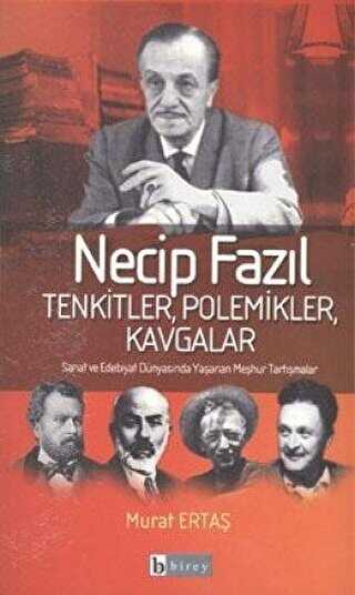 Necip Fazıl Tenkitler, Polemikler, Kavgalar - Birey Yayıncılık