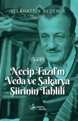 Necip Fazıl’ın Veda ve Sakarya Şiirinin Tahlili - Kültür Ajans Yayınları