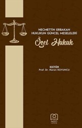 Necmettin Erbakan Hukukun Güncel Meseleleri Özel Hukuk - Necmettin Erbakan Üniversitesi Yayınları