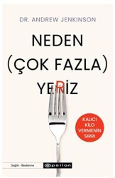 Neden Çok Fazla Yeriz - Epsilon Yayınevi