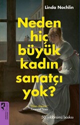 Neden Hiç Büyük Kadın Sanatçı Yok? - HayalPerest Kitap