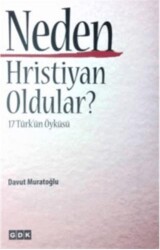 Neden Hristiyan Oldular - GDK Yayınları