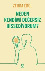Neden Kendimi Değersiz Hissediyorum? - Nova Kitap
