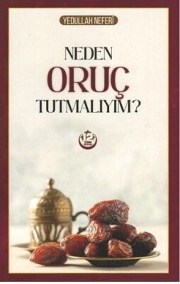 Neden Oruç tutmalıyım? - 1
