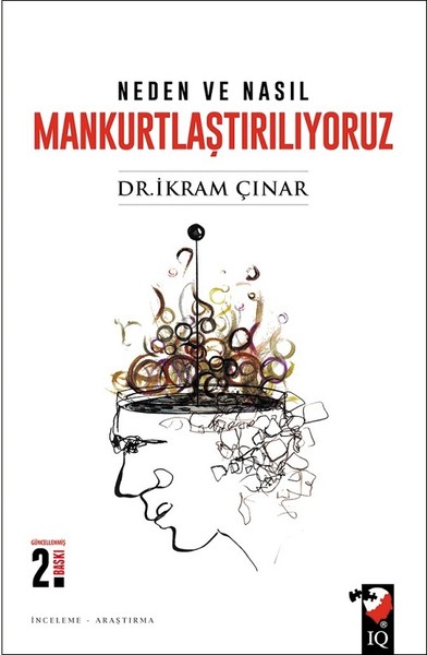 Neden ve Nasıl Mankurtlaştırılıyoruz? - IQ Kültür Sanat Yayıncılık