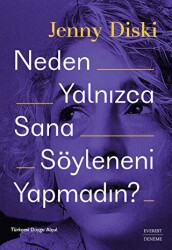 Neden Yalnızca Sana Söyleneni Yapmadın? - Everest Yayınları