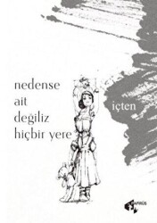 Nedense Ait Degiliz Hiçbir Yere - Papirüs Yayınevi